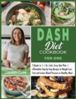 DASH Diet Cookbook For One : 2 Books in 1 Dr. Cole's Easy Diet Plan Affordable Step-by-Step Recipes to Weight Loss Fast and Lower Blood Pressure in Healthy Way! - Book