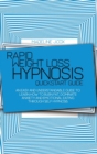 Rapid Weight Loss Hypnosis Quickstart Guide : An Easy And Understandable Guide To Learn How To Burn Fat, Dominate Anxiety And Emotional Eating Through Self Hypnosis - Book