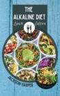 The Alkaline Diet : Alkalize Your Body and Enjoy Huge and Rapid Health Benefits - Book