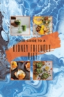 Kidney Friendly Diet : Best Way to Start the Day with the Most Complete Guide to Naturally Treat Chronic Kidney Disease (Ckd) and Stay Off Dialysis - Book