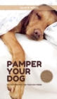 Pamper Your Dog : 135 Tasty Recipes for Your Dog Friend - Book