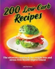 200 Low-Carb Recipes : The Ultimate Cookbook for Weight Loss and Stress-Free Health Improvement - Book