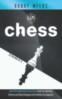 Chess : Chess: 2 Manuscripts in 1 - The Amazing Guide to Start Winning at Chess. Study Each Opening and Boost Your Attack to Annihilate Your Opponent - Book