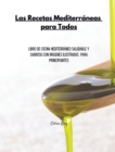 Libro de cocina mediterraneo para todos : Libro de cocina mediterraneo saludable y sabroso con imagenes ilustradas y directrices simples para principiantes - Book