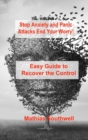 Stop Anxiety and Panic Attacks : Easy Guide to Recover the Control of Your Emotions - Book