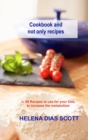 Cookbook and not only recipes : n. 50 Recipes to use for your Diet, to increase the metabolism - Book
