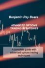 Advanced Options Trading Strategies : A complete guide with advanced options trading techniques - Book