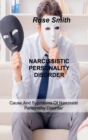 Narcissistic Personality Disorder : Cause And Sypmtoms Of Narcissist Personality Disorder - Book