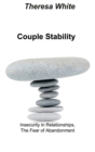 Couple Stability : Insecurity in Relationships, The Fear of Abandonment - Book