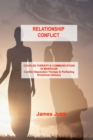 Relationship Conflict : COUPLES THERAPY & COMMUNICATION IN MARRIAGE Conflict Resolution Therapy & Perfecting Emotional Intimacy - Book