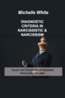 Diagnostic Criteria in Narcissistic & Narcissism : Cause And Symptoms of Narcissist Personality Disorder - Book