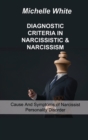 Diagnostic Criteria in Narcissistic & Narcissism : Cause And Symptoms of Narcissist Personality Disorder - Book