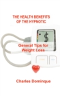 The Health Benefits of the Hypnotic Gastric : General Tips for Weight Loss - Book
