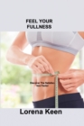 Feel Your Fullness : Discover The Satisfaction Factor - Book