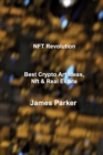 NFT Revolution : Best Crypto Art Ideas, Nft & Real Estate - Book