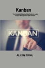 Kanban : The Complete Step-by-Step Guide to Agile Project Management with Kanban - Book