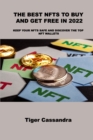 The Best Nfts to Buy and Get Free in 2022 : Keep Your Nfts Safe and Discover the Top Nft Wallets - Book