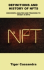 Definitions and History of Nfts : Discovery, Analysis and Tracking to Invest in Nfts - Book