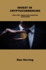 Invest in Cryptocurrencies : Find 100x Tokens and Investing Strategies - Book