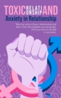 Toxic Relationship and Anxiety in Relationship : Take the reins of your relationship and learn from this empath survival guide. Find out how to handle a narcissist. - Book