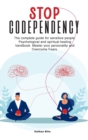 Stop Codependency : The complete guide for sensitive people. Psychological and spiritual healing handbook. Master your personality and Overcome Fears. - Book