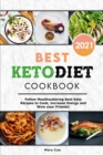 Best Keto Diet Cookbook 2021 : Follow Mouthwatering Best Keto Recipes to Cook, Increase Energy and Wow your Friends! - Book