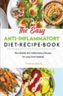 The Easy Anti-Inflammatory Diet Recipe Book : Best Quickly Anti-Inflammatory Recipes for Long-Term Healing! - Book