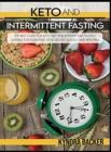 Keto and Intermittent Fasting : The best Guide for Keto Diet and Intermittent Fasting Suitable for Everyone, Lose weight Quickly and Healthily. - Book