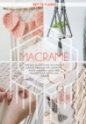 Macrame&#769; : The Step to Step Guide on How to Create Projects for Stunning Plant Hangers, Wall Art, Pillows Your Home and Garden - Book