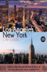 New York and Los Angeles City Guide : A Complete Guide to Discover and Know the Best of the East Coast and the West Cost of the United States - Book