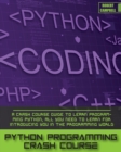 Python Programming Crash Course : A Crash Course Guide to Learn Programming Python, all you Need to Learn for Introducing you in the Programming World. - Book