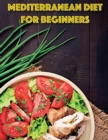 MEDITERRANEAN FOR BEGINNERS: THE BEST BE - Book