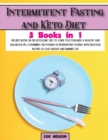 Intermittent Fasting and Keto Diet : The best book on the ketogenic diet to guide you towards a healthy and balanced life, combining the powers of intermittent fasting with delicious recipes to lose w - Book