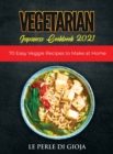Vegetarian Japanese Cookbook 2021 : 70 Easy Veggie Recipes to Make at Home - Book