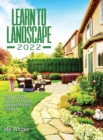 Learn to Landscape 2022 : Step-By-Step Guide to Make Your Beautiful Garden - Book