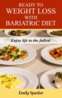 Ready to Weight Loss with bariatric diet : Enjoy life to the fullest - Book