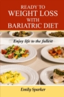 Ready to Weight Loss with bariatric diet : Enjoy life to the fullest - Book