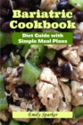 Bariatric Cookbook : Diet Guide with Simple Meal Plans - Book