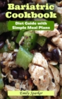 Bariatric Cookbook : Diet Guide with Simple Meal Plans - Book