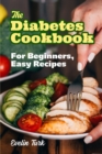The Diabetes Cookbook : For Beginners, easy recipes - Book