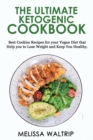 The Ultimate Ketogenic Cookbook : Best Cookies Recipes for your Vegan Diet that Help you to Lose Weight and Keep You Healthy. - Book