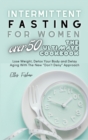 Intermittent Fasting for Women Over 50 : Lose Weight, Detox Your Body and Delay Aging With The New "Don't Deny" Approach - Book