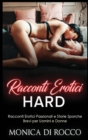 Racconti Erotici Hard : Racconti Erotici Passionali e Storie Sporche Brevi per Uomini e Donne. Erotic Short Stories (Italian Version) - Book