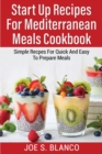 Start Up Recipes for &#1052;&#1077;d&#1110;t&#1077;rr&#1072;n&#1077;&#1072;n Meals &#1057;&#1086;&#1086;kb&#1086;&#1086;k : Simple Recpes For Quick And Easy To Prepare Meals - Book