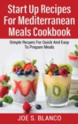 Start Up Recipes for &#1052;&#1077;d&#1110;t&#1077;rr&#1072;n&#1077;&#1072;n Meals &#1057;&#1086;&#1086;kb&#1086;&#1086;k : Simple Recpes For Quick And Easy To Prepare Meals - Book