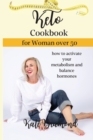 Keto Cookbook for Women Over 50 : how to activate your metabolism and balance hormones - Book