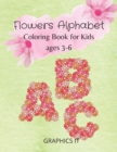 Flowers Alphabet Coloring Book : For Kids Ages 3-6 - Book