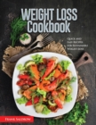 Weight Loss Cookbook : Quick and Easy Recipes for Sustainable Weight Loss - Book