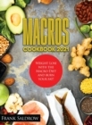 Macros Cookbook 2021 : Weight Lose with the Macro Diet and burn your fat! - Book