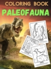 Coloring Book Paleofauna : Color and Learn the History of 50 Prehistoric Animals. With Accurate Description of Each Animal. - Book